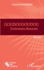Image for GOUDOUGOUDOU: Souvenirs fissures