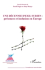 Image for Une decennie d&#39;exil syrien : presences et inclusion en Europe