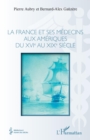 Image for La france et ses medecins aux ameriques du XVIe au XIXe siecle