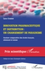 Image for Innovation pharmaceutique et distribution: Un changement de paradigme - Analyse comparative des droits francais, allemand et suisse