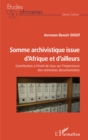 Image for Somme archivistique issue d&#39;Afrique et d&#39;ailleurs: Contribution a l&#39;eveil de tous sur l&#39;importance des memoires documentaires
