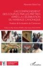 Image for L&#39;accompagnement des couples par les pretres apres la celebration du mariage canonique: Analyse de la situation du Cameroun