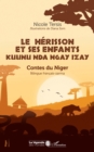 Image for Le herisson et ses enfants kuunu nda ngay izay: Contes du Niger - Bilingue francais-zarma