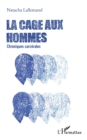 Image for La cage aux hommes: Chroniques carcerales