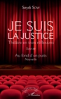 Image for Je suis la justice: Theatre en trois reflexions - Suivi de Au fond d&#39;un puits (Nouvelle)