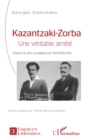 Image for KAZANTZAKI - ZORBA: Une veritable amitie