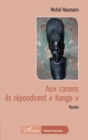 Image for Aux canons ils repondirent &amp;quote;Kongo&amp;quote;