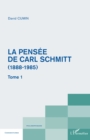 Image for La pensee de Carl Schmitt (1888-1985): Tome 1