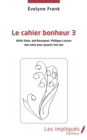 Image for Le cahier bonheur 3: Des amis pour quand c&#39;est dur