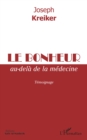 Image for Le bonheur au-dela de la medecine: Temoignage