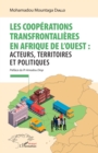 Image for Les cooperations transfrontalieres en Afrique de l&#39;ouest :: acteurs, territoires et politiques