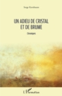 Image for Un adieu de cristal et de brume: Chroniques