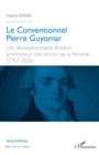 Image for Le Conventionnel Pierre Guyomar: Un revolutionnaire Breton promoteur des droits de la femme (1757-1826)
