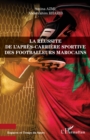 Image for La reussite de l&#39;apres-carriere sportive des footballeurs marocains
