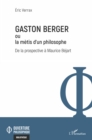 Image for Gaston Berger ou la metis d&#39;un philosophe: De la prospective a Maurice Bejart