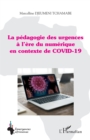 Image for La pedagogie des urgences a l&#39;ere du numerique en contexte de COVID-19