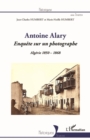Image for Antoine Alary: Enquete sur un photographe - Algerie 1850-1868