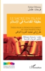 Image for Le sacre en islam: These pour le renouvellement du lien indefectible - Bilingue francais / arabe