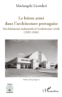 Image for Le beton arme dans l&#39;architecture portugaise: Des batiments industriels a l&#39;architecture civile (1925-1965)