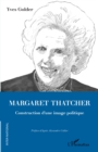 Image for Margaret Thatcher: Construction d&#39;une image politique