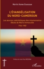 Image for L&#39;evangelisation du Nord-Cameroun: Les oeuvres catechetiques des missionnaires Oblats de Marie Immaculee - 1946-1982