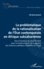 Image for La problématique de la rationalisation de l&#39;&#39;Etat contemporain en Afrique subsaharienne: Essai d&#39;analyse du plan d&#39;action pour la modernisation de la gestion des finances publiques (PAMFIP) au Tchad