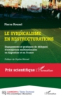 Image for Le syndicalisme en restructurations: Engagements et pratiques de delegues d&#39;entreprises multinationales en Argentine et en France