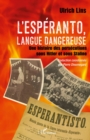Image for L&#39;esperanto, langue dangereuse: Une histoire des persecutions sous Hitler et sous Staline