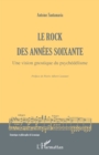Image for Le rock des annees soixante: Une vision gnostique du psychedelisme