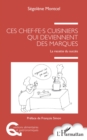 Image for Ces chef.fe.s cuisiniers qui deviennent des marques: La recette du succes