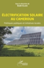 Image for Electrification solaire au Cameroun: Politiques publiques et initiatives locales