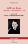 Image for Lettres a Gerda: Septembre 1945 - Novembre 1946 - precede de Carnets du retour en France (1945)