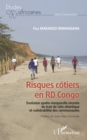 Image for Risques cotiers en RD Congo: Evolution spatio-temporelle recente du trait de cote altantique et vulnerabilites des communautes