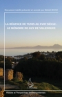 Image for La regence de Tunis au XVIIIe siecle : le memoire de Guy de Villeneuve: Document inedit presente et annote par Mehdi JERAD