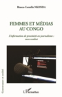 Image for Femmes et medias au Congo: L&#39;information de proximite en journalisme : mon combat