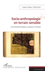 Image for SOCIO ANTHROPOLOGIE EN TERRAIN SENSIBLE: Essai epistemologique, pratique et ethique