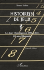 Image for Histoire(s) de Jeux: Les Jeux Olympiques de 1896 a 2021, 125 ans d&#39;Humanite - Nouvelle edition