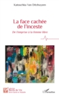 Image for La face cachee de l&#39;inceste: De l&#39;emprise a la femme libre