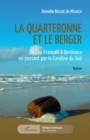Image for La quarteronne et le berger: Du Cap-Francais a Bordeaux en passant par la Caroline du Sud