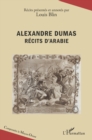Image for Alexandre Dumas: Recits d&#39;Arabie