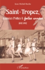 Image for Saint-Tropez, Annees Folles &amp; folles annees: 1892-1992