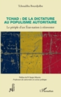 Image for Tchad : de la dictature au populisme autoritaire: Le periple d&#39;un Etat-nation a reinventer