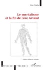 Image for Le surrealisme et la fin de l&#39;ere Artaud