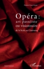 Image for Opera : art passeiste ou visionnaire ?: de la Scala au Cinerama