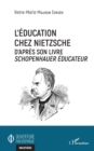 Image for L&#39;education chez Nietzsche: D&#39;apres son livre Schopenhauer educateur