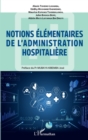 Image for Notions elementaires de l&#39;administration hospitaliere