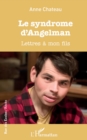 Image for Le syndrome D&#39;Angelman: Lettres a mon fils