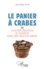 Image for Le panier a crabes: ou La gestion tumultueuse de l&#39;universite Gamal Abdel Nasser de Conakry