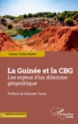 Image for La Guinee et la CBG: Les enjeux d&#39;un dilemme geopolitique