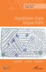 Image for Hypothese d&#39;une langue-mere: Theories Etudes Reveries